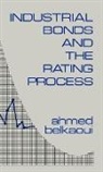 Ahmed Belkaoui, Ahmed Riahi-Belkaoui, Riahi-Belkaoui Ahmed - Industrial Bonds and the Rating Process