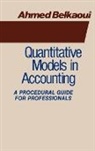 Ahmed Belkaoui, Ahmed Riahi-Belkaoui, Riahi-Belkaoui Ahmed - Quantitative Models in Accounting