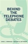Anthony G. Oettinger, Oettinger Anthony G., Carol L. Weinhaus, Weinhaus Carol L. - Behind the Telephone Debates