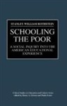 Stanley Rothstein, Stanley W. Rothstein - Schooling the Poor