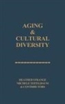Benjamin Drew, Heather Strange, Michele Teitelbaum - Aging and Cultural Diversity