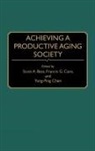 Jill Norton, Scott A. Bass, Francis G. Caro - Achieving a Productive Aging Society
