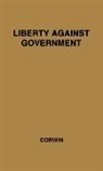 Edward Samuel Corwin, Unknown - Liberty Against Government