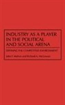 John F. Mahon, Mahon John, Richard A. McGowan, McGowan Richard - Industry as a Player in the Political and Social Arena
