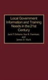 Jack Desario, Jack P. Desario, Sue R Faerman, Sue R. Faerman, James Slack, James D. Slack - Local Government Information and Training Needs in the 21st Century