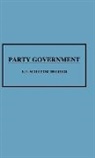 E. E. Schattschneider, Elmer Eric Schattschneider, Unknown - Party Government