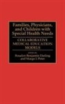 Rosalyn Darling, Rosalyn Benjamin Darling, Margo Peter, Rosalyn Benjamin Darling, Margo I. Peter - Families, Physicians, and Children with Special Health Needs