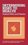 U S Department of Health and Human Servi, U.S. Department of Health &amp; Human Services, United States, Unknown - Determining Risks to Health