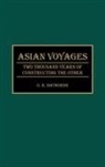 O. Dathorne, O. R. Dathorne - Asian Voyages