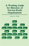 Charles N. Waldo, Waldo Charles N. - A Working Guide for Directors of Not-for-Profit Organizations