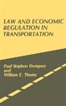 Paul Dempsey, William Thoms, Thoms William E. - Law and Economic Regulation in Transportation