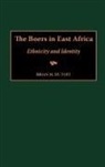 Brian M. Du Toit - The Boers in East Africa