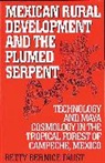 Betty Bernice Faust, Faust Betty Bernice - Mexican Rural Development and the Plumed Serpent
