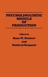 Hans W. Dechert, Dechert Hans W., Manfred Raupach, Raupach Manfred - Psycholinguistic Models of Production
