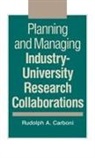 Rudolph A. Carboni, Carboni Rudolph A. - Planning and Managing Industry-University Research Collaborations