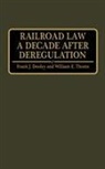 Frank J. Dooley, Dooley Frank J., William E. Thoms, Thoms William E. - Railroad Law a Decade after Deregulation