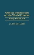 J. A. English-Lueck,  English-Lueck J. A. - Chinese Intellectuals on the World Frontier - Blazing the Black Path