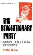 Feliks Gross,  Gross Feliks,  Martindale Edith,  Unknown - The Revolutionary Party - Essays in the Sociology of Politics