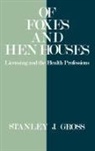 Stanley Gross, Stanley J. Gross - of Foxes and Hen Houses