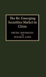 Philip Grub, Phillip D. Grub, Jian Hai Lin, Lin Jian Hai, Mei Xia - The Re-Emerging Securities Market in China
