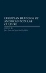 John Dean, Jean-Paul Gabilliet - European Readings of American Popular Culture