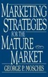 George Moschis - Marketing Strategies for the Mature Market