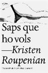 Kristen Roupenian - Saps que ho vols
