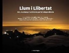 Vicenç Altaió, Meritxell Cucurella-Jorba, Jordi Cuixart Navarro, Joan Fontcuberta Villà, Bel Olid, Pilar Parcerisas... - Llum i llibertat : art, muntanya i activisme per la independència