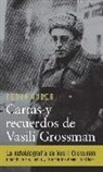 Jorge Ferrer, Vasilij Semenovic Grossman, Fedor Guber, Tzvetan Todorov - Cartas y recuerdos : un libro sobre Vasili Grossman