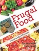 Andrea Miller, Kate Smith - Frugal Food