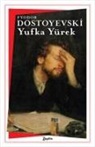 Fyodor Mihaylovic Dostoyevski - Yufka Yürek