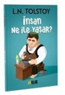 Lev Nikolayevic Tolstoy - Insan Ne Ile Yasar