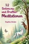Angelina Schulze - 52 Seelenweg und Krafttier Meditationen