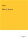 E. Seguin - Report on Education