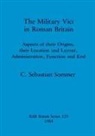 Sebastian Sommer - The Military Vici of Roman Britain