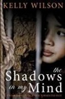 Kelly Wilson - The shadows in my mind