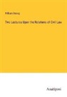 William Strong - Two Lectures Upon the Relations of Civil Law