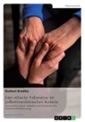 Norbert Bradtke - Eine ethische Fallanalyse im palliativmedizinischen Kontext. Herausforderungen, Aufgaben und Strukturen der klinischen Ethikberatung