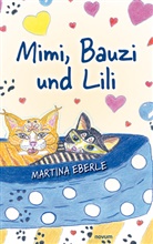 Martina Eberle - Mimi, Bauzi und Lili