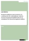 Luis Seferino - Propuesta didáctica para promover la construcción de conocimiento sobre la noción de proporcionalidad directa en estudiantes de educación regular de adultos