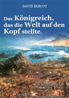 David Bercot, Michael Eichhorn - Das Königreich, das die Welt auf den Kopf stellte.