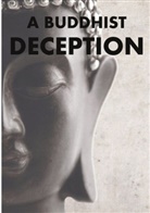 Ben Blijleven, Ben Blijleven - A Buddhist Deception