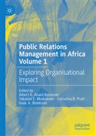 Albert A. Anani-Bossman, Cornelius B Pratt et al, Isaac A. Blankson, Takalani E Mudzanani, Takalani E. Mudzanani, Cornelius B. Pratt - Public Relations Management in Africa Volume 1