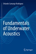 Orlando Camargo Rodríguez - Fundamentals of Underwater Acoustics