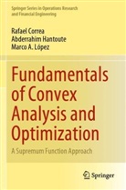 Rafael Correa, Abderrahim Hantoute, Marco A. López - Fundamentals of Convex Analysis and Optimization