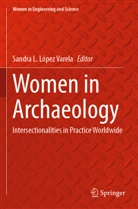 Sandra L López Varela, Sandra L. López Varela - Women in Archaeology