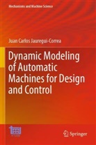 Juan Carlos Jauregui-Correa - Dynamic Modeling of Automatic Machines for Design and Control