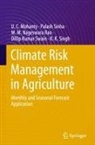 U. C. Mohanty, M. M. Nageswara Rao, K. K. Singh, Palash Sinha, Dillip Kumar Swain - Climate Risk Management in Agriculture
