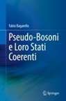 Fabio Bagarello - Pseudo-Bosoni e Loro Stati Coerenti