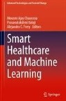 Prasanalakshmi Balaji, Mousmi Ajay Chaurasia, Alejandro C. Frery - Smart Healthcare and Machine Learning